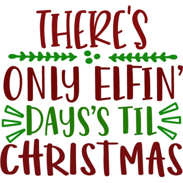 THERE S ONLY ELFIN DAYS S TIL CHRISTMAS Thumbnail